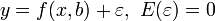 y=f(x,b)+varepsilon, ~E(varepsilon)=0