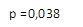 p =0,038
